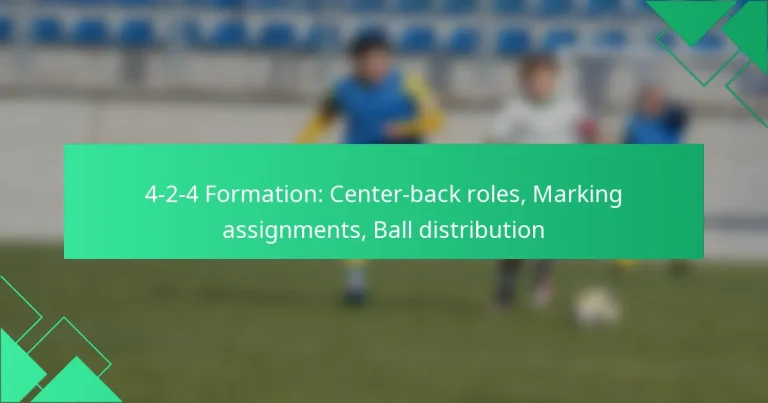 4-2-4 Formation: Center-back roles, Marking assignments, Ball distribution