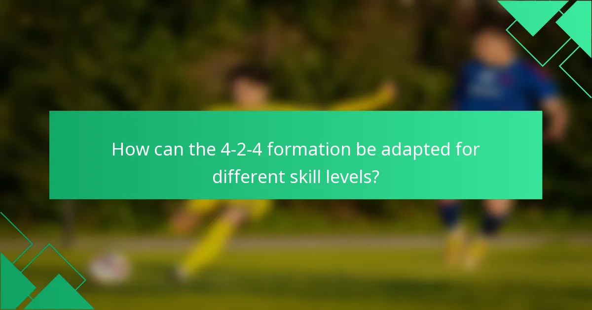 How can the 4-2-4 formation be adapted for different skill levels?