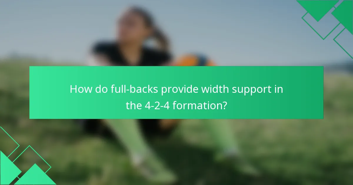 How do full-backs provide width support in the 4-2-4 formation?