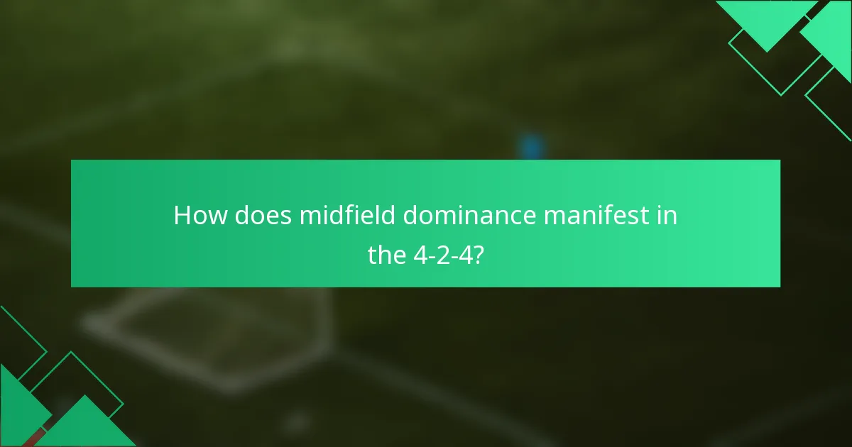 How does midfield dominance manifest in the 4-2-4?