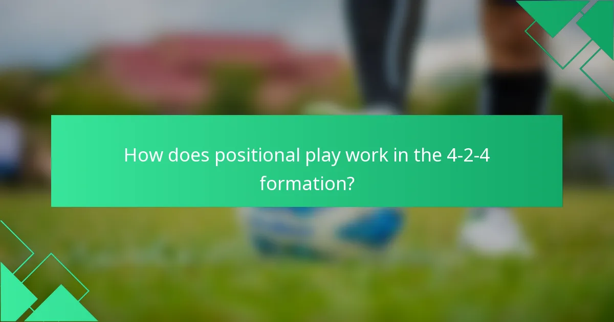 How does positional play work in the 4-2-4 formation?