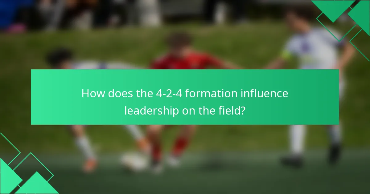 How does the 4-2-4 formation influence leadership on the field?