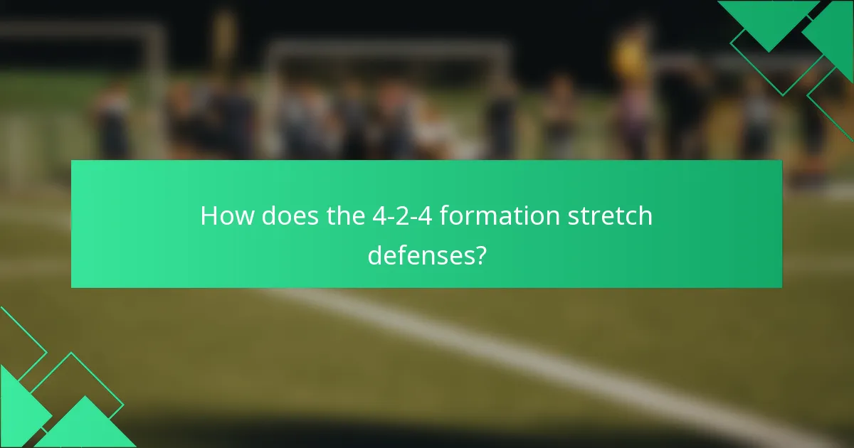 How does the 4-2-4 formation stretch defenses?