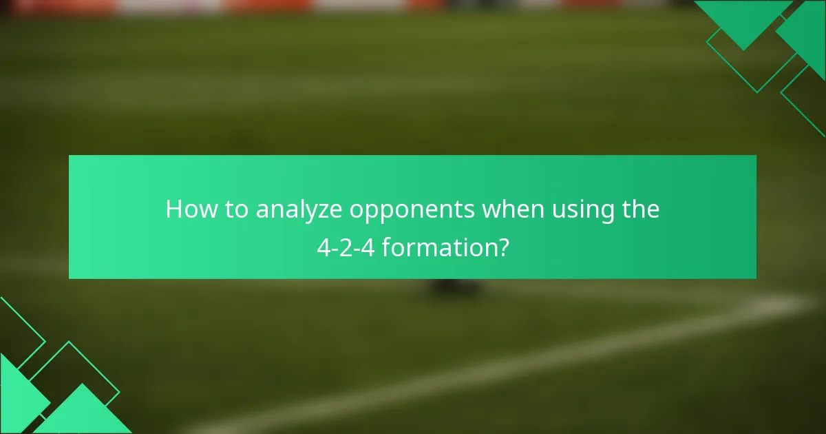How to analyze opponents when using the 4-2-4 formation?