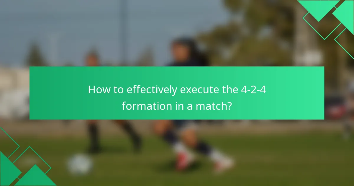 How to effectively execute the 4-2-4 formation in a match?