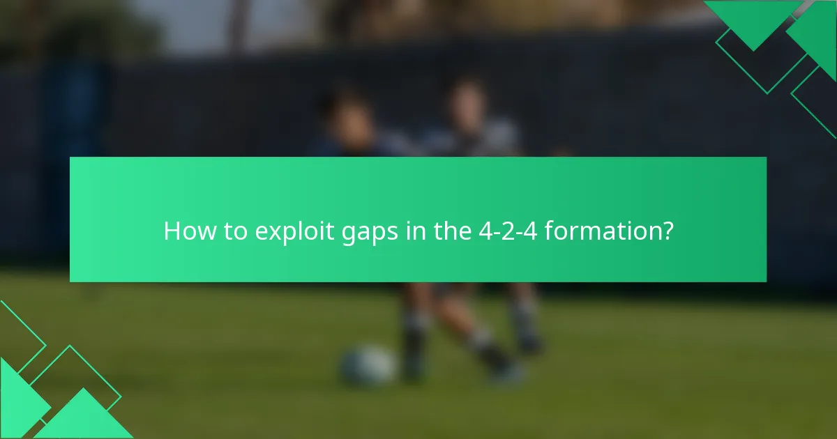 How to exploit gaps in the 4-2-4 formation?