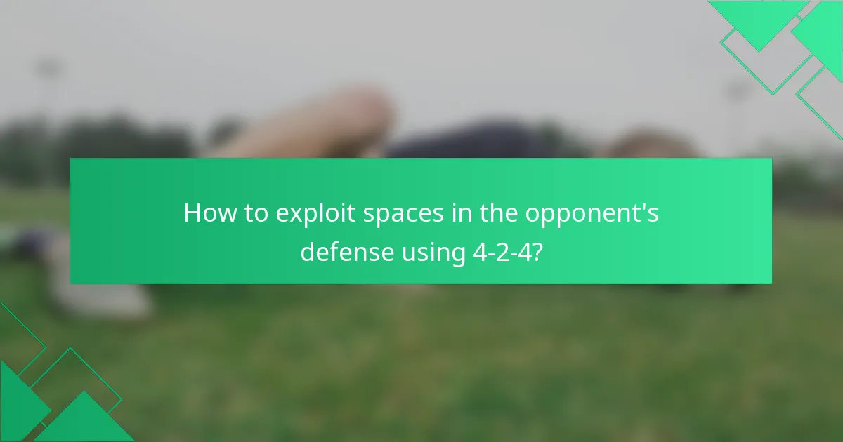 How to exploit spaces in the opponent's defense using 4-2-4?