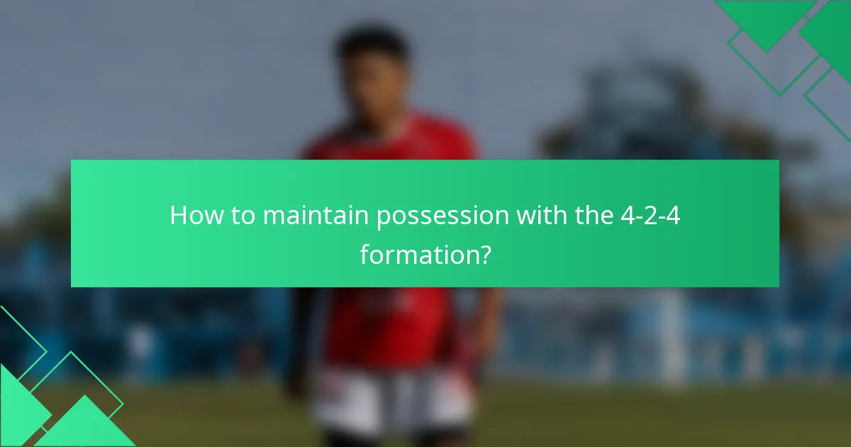 How to maintain possession with the 4-2-4 formation?