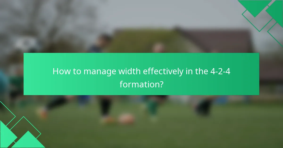 How to manage width effectively in the 4-2-4 formation?