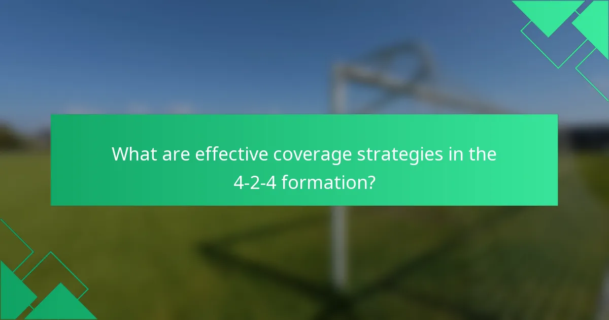 What are effective coverage strategies in the 4-2-4 formation?