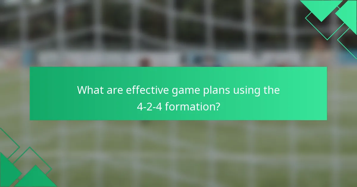 What are effective game plans using the 4-2-4 formation?