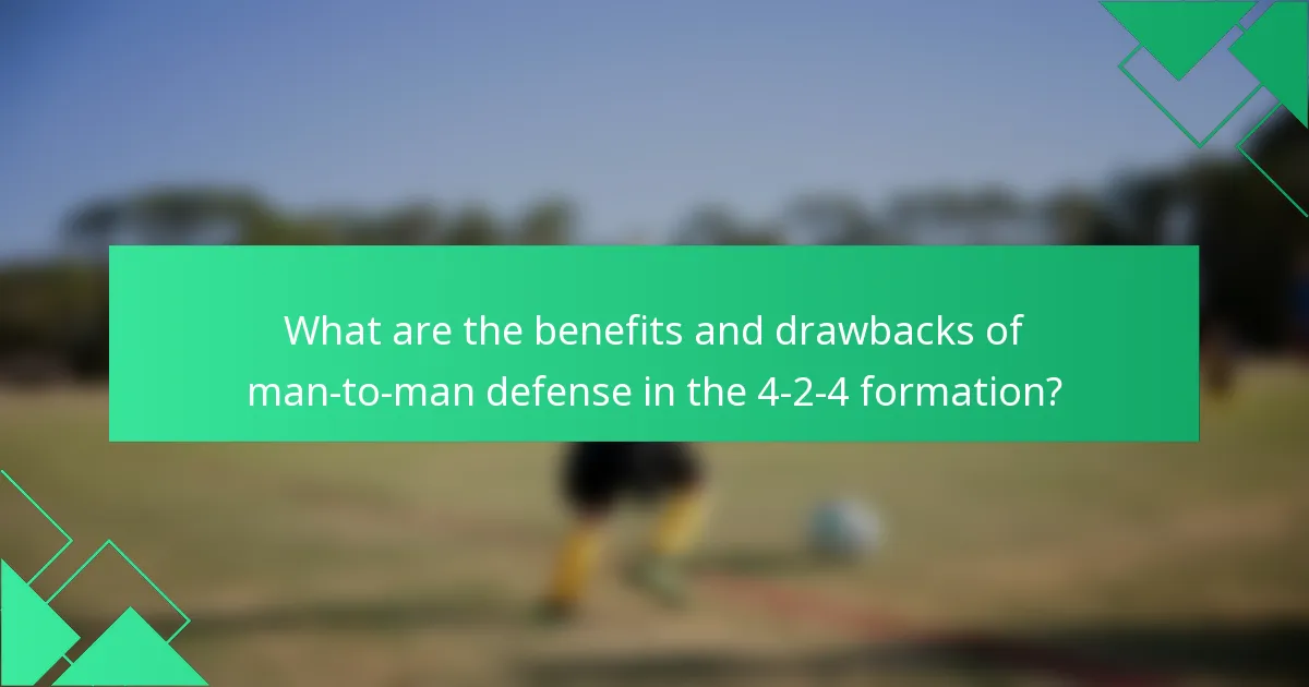 What are the benefits and drawbacks of man-to-man defense in the 4-2-4 formation?