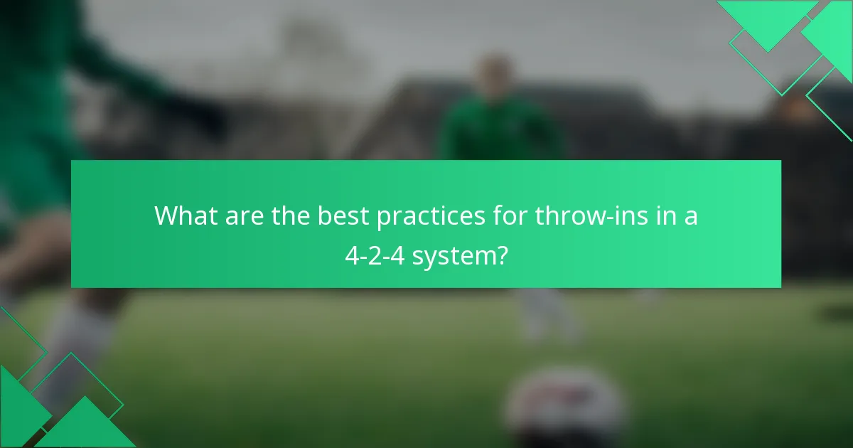 What are the best practices for throw-ins in a 4-2-4 system?