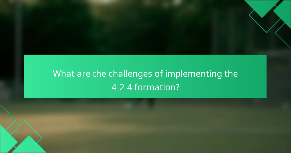 What are the challenges of implementing the 4-2-4 formation?