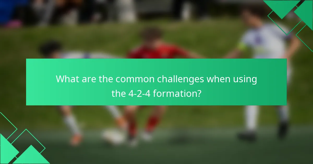 What are the common challenges when using the 4-2-4 formation?