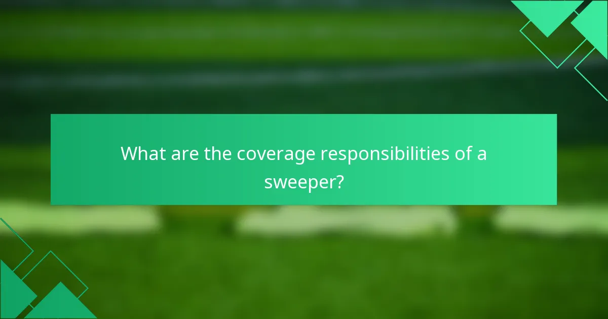What are the coverage responsibilities of a sweeper?