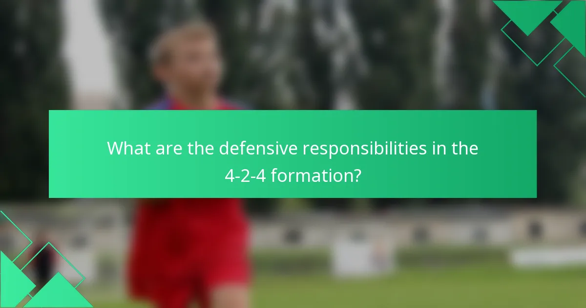 What are the defensive responsibilities in the 4-2-4 formation?