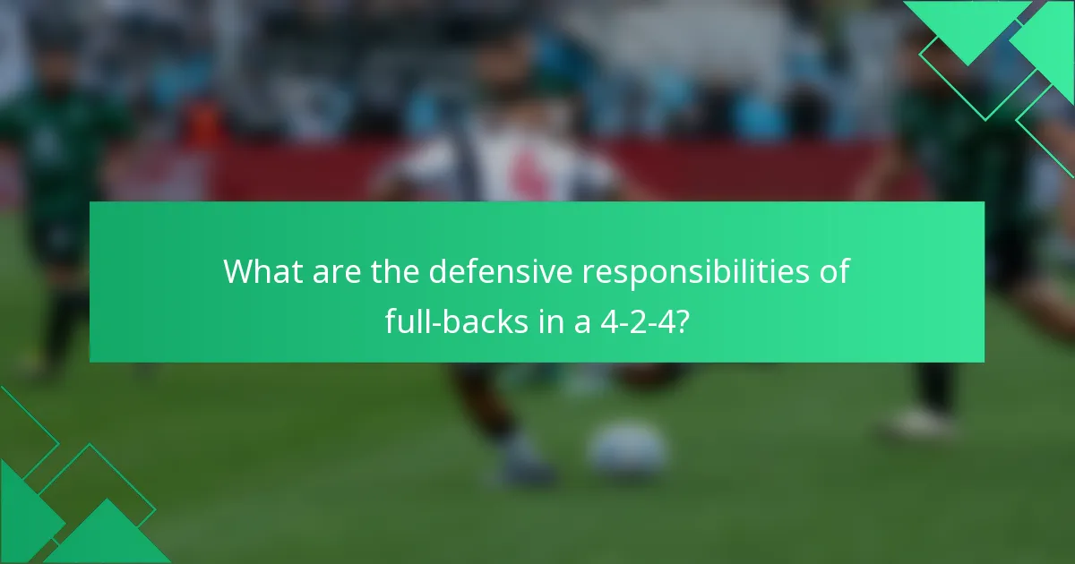 What are the defensive responsibilities of full-backs in a 4-2-4?