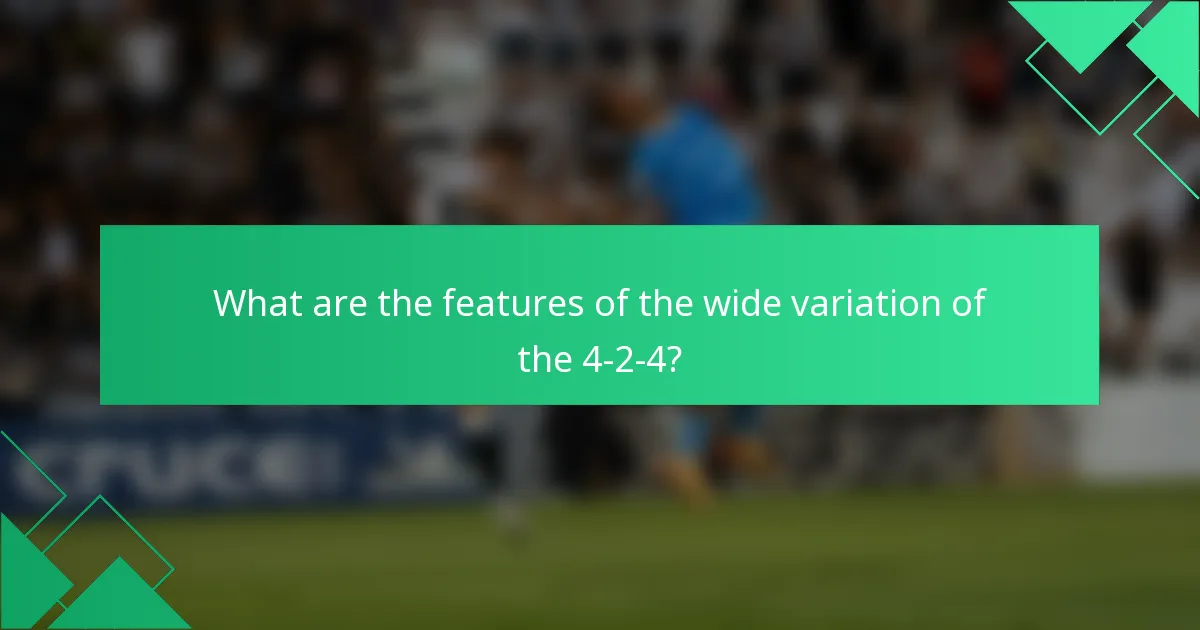 What are the features of the wide variation of the 4-2-4?