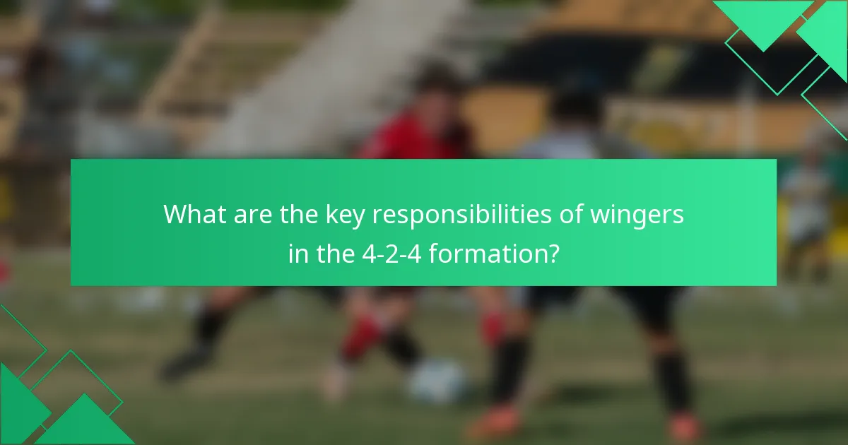 What are the key responsibilities of wingers in the 4-2-4 formation?
