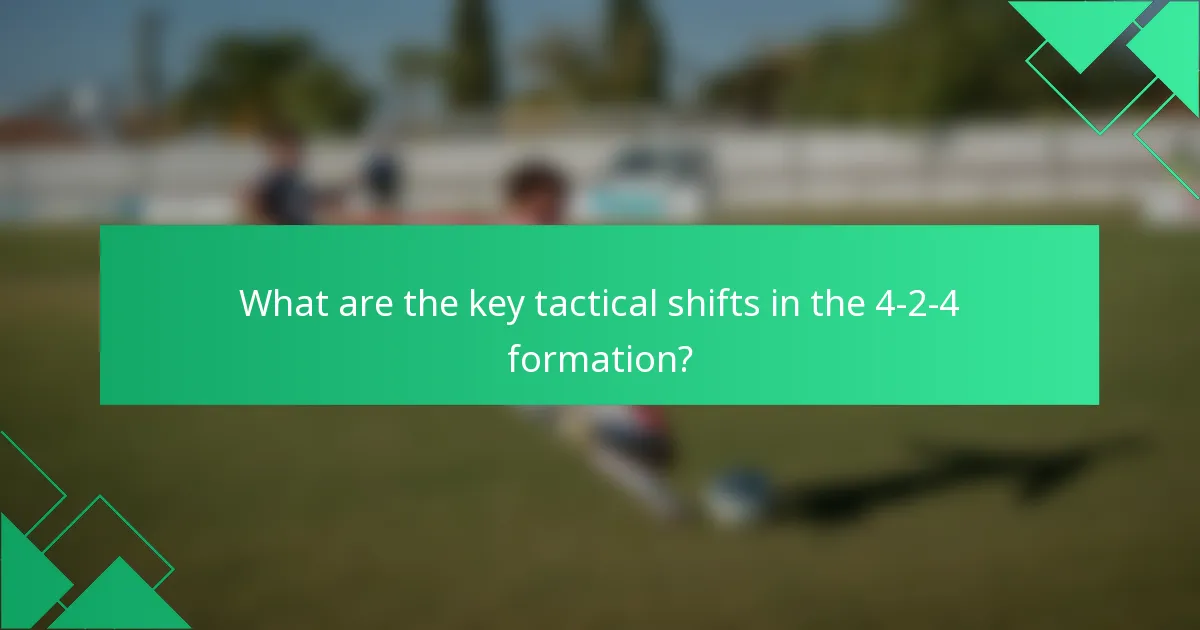 What are the key tactical shifts in the 4-2-4 formation?