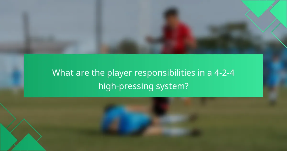 What are the player responsibilities in a 4-2-4 high-pressing system?