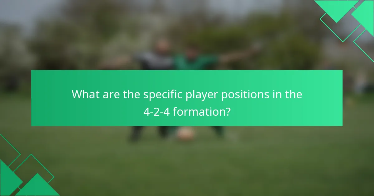 What are the specific player positions in the 4-2-4 formation?