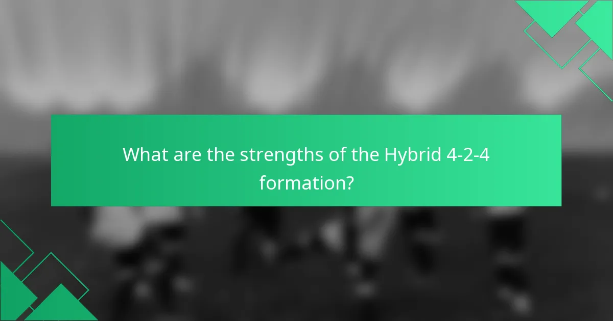 What are the strengths of the Hybrid 4-2-4 formation?
