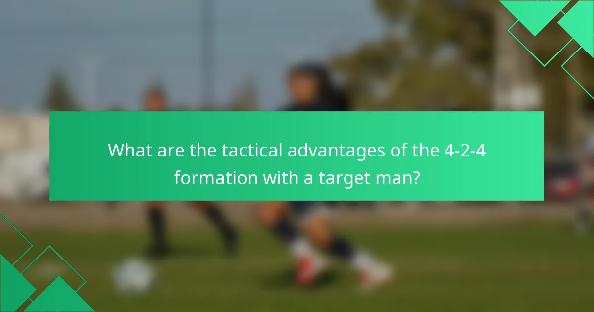 What are the tactical advantages of the 4-2-4 formation with a target man?