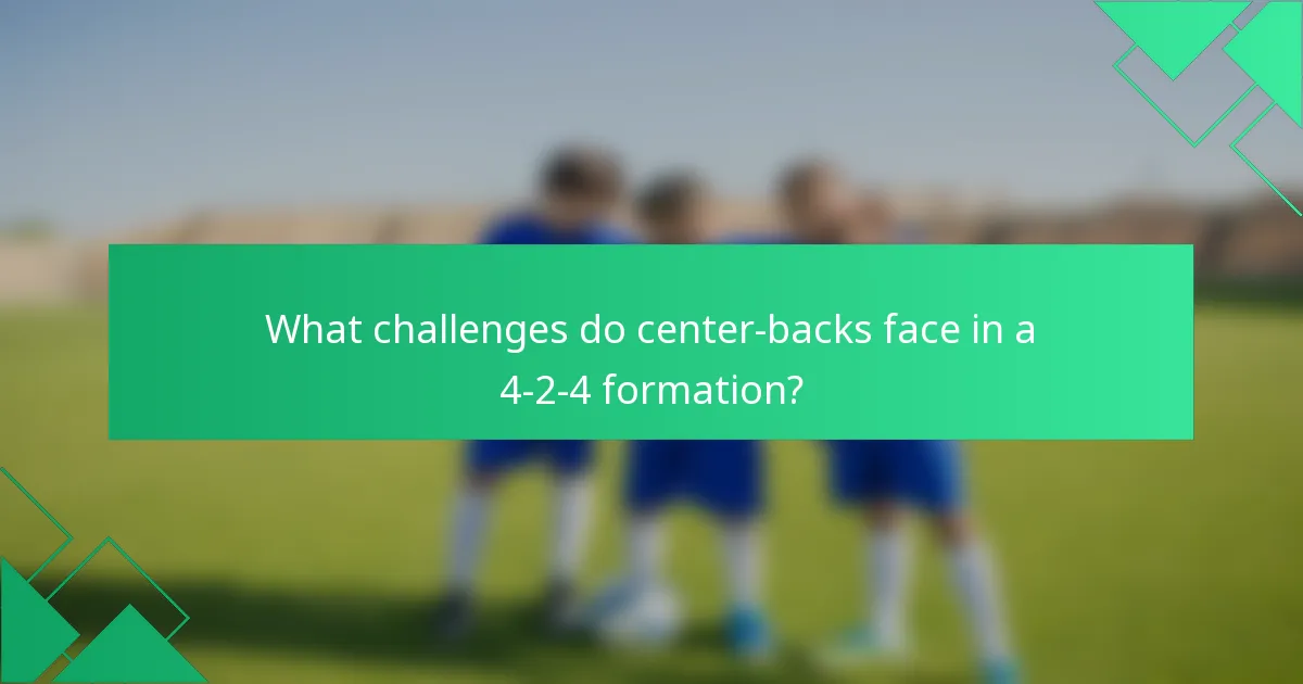 What challenges do center-backs face in a 4-2-4 formation?