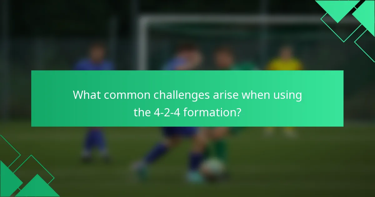 What common challenges arise when using the 4-2-4 formation?