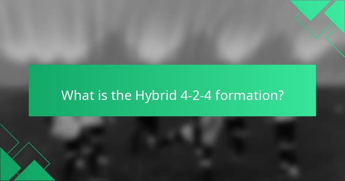 What is the Hybrid 4-2-4 formation?