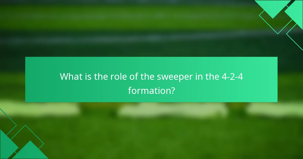 What is the role of the sweeper in the 4-2-4 formation?