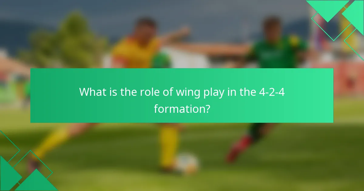 What is the role of wing play in the 4-2-4 formation?