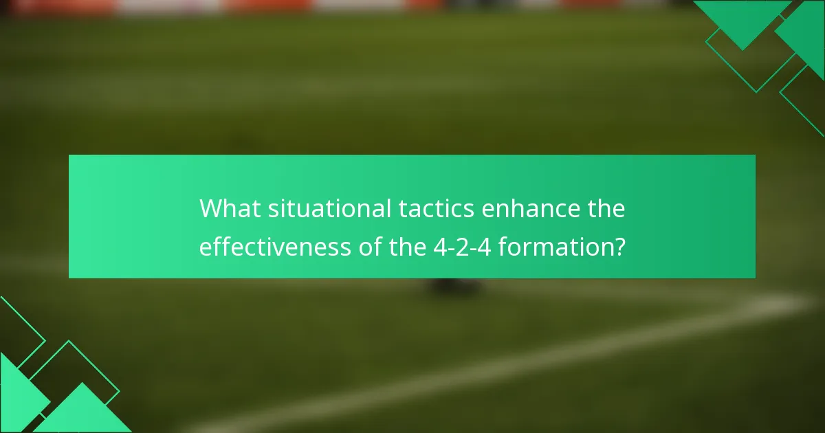 What situational tactics enhance the effectiveness of the 4-2-4 formation?