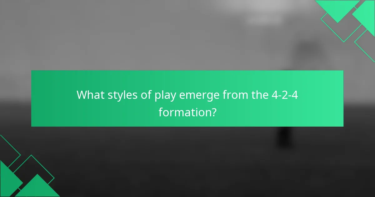 What styles of play emerge from the 4-2-4 formation?