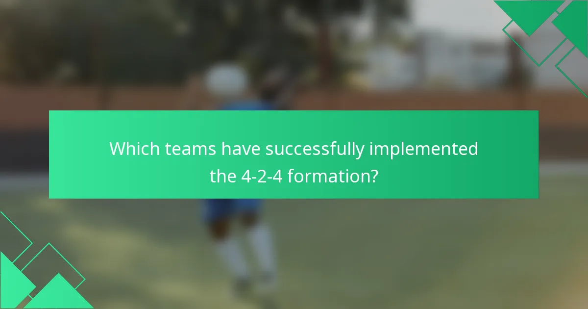 Which teams have successfully implemented the 4-2-4 formation?