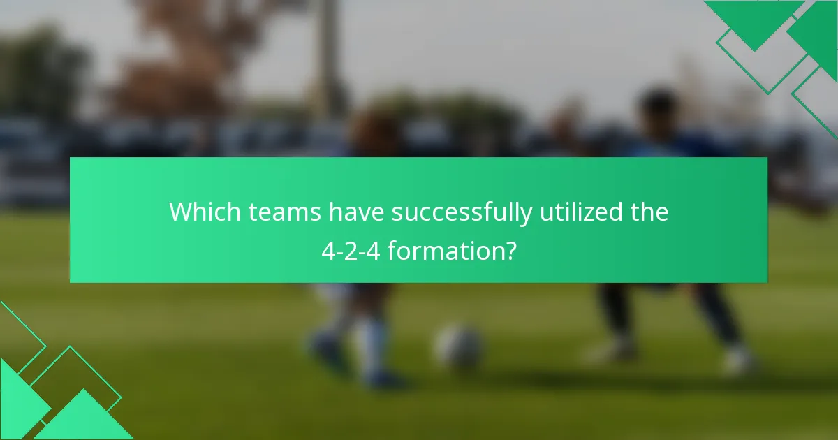 Which teams have successfully utilized the 4-2-4 formation?